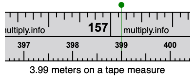 3.99 meters on a tape measure
