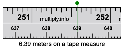 6.39 meters on a tape measure
