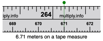 6.71 meters on a tape measure
