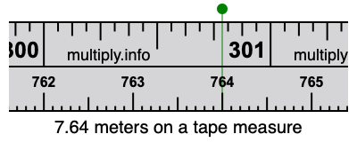 7.64 meters on a tape measure