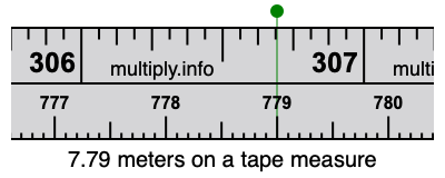 7.79 meters on a tape measure